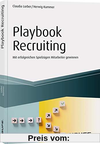 Playbook Recruiting: Mit erfolgreichen Spielzügen Mitarbeiter gewinnen (Haufe Fachbuch)